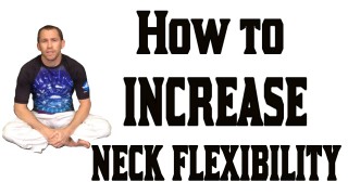 How to Increase Neck Flexibility (for Inverted Guard) for BJJ