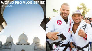 Abu Dhabi World Pro Vlog Series – Episode 1/JiuJitsu