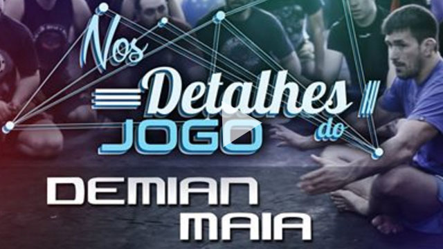 Details Of The Game – Demian Maia