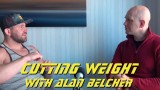 How to Cut Weight for the UFC with Alan Belcher & Stephan Kesting