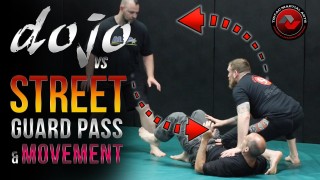 Dojo or Real Life: Jiu-Jitsu Movement & Guard Passing Tips