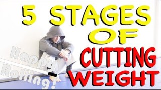 Happy Rolling: 5 Stages of Cutting Weight