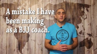 Common Mistake With BJJ Coaches