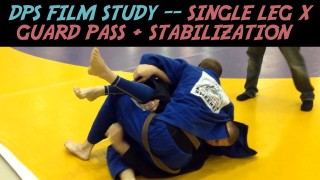 DPS Film Study – Single Leg X Guard Pass + Stabilization -Dan Sweeney