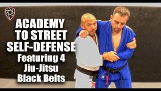 Academy to Street Jiu-Jitsu Featuring 4 Black Belts