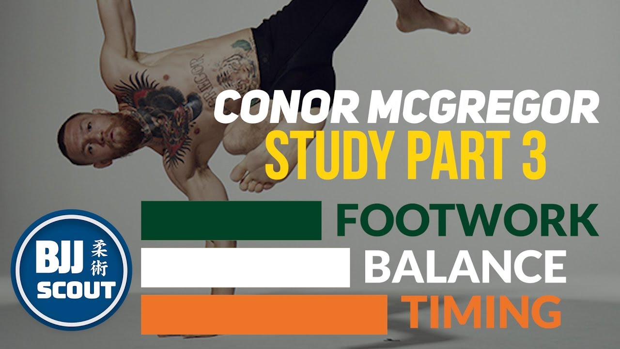 BJJ Scout: Conor McGregor Study: Footwork, Balance, Timing – “Movement”