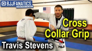 Using The Cross Collar Grip To Dominate by Travis Stevens