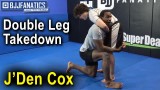 J’Den Cox Modifies the Double Leg Takedown for Your BJJ Game