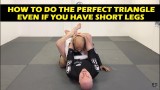 How To Do The Perfect Triangle Choke Even If You Have Short Legs by John Danaher