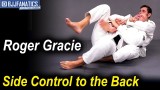Side Control to the Back by Roger Gracie